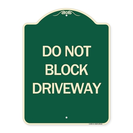 Signmission Do Not Block Driveway Heavy-Gauge Aluminum Architectural Sign, 24" x 18", G-1824-24632 A-DES-G-1824-24632